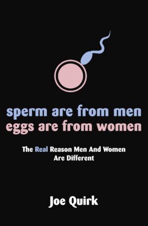 Sperm Are From Men, Eggs Are From Women Kindle Edition